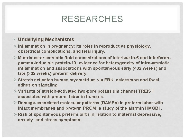 RESEARCHES • Underlying Mechanisms Ø Inflammation in pregnancy: its roles in reproductive physiology, obstetrical