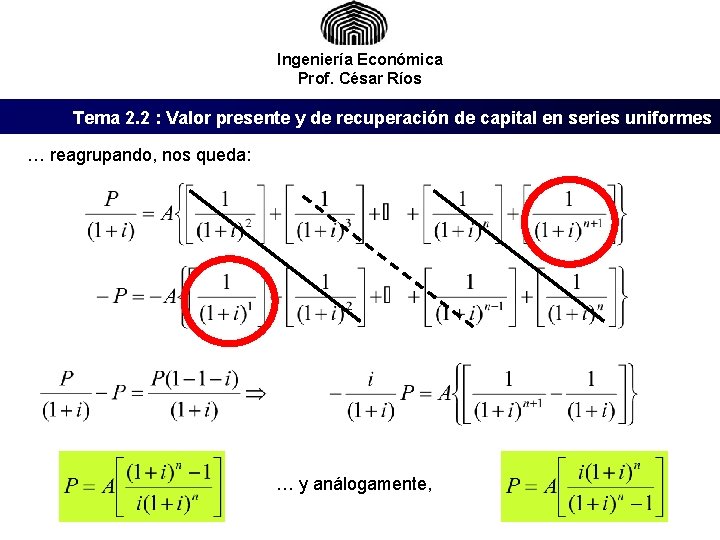 Ingeniería Económica Prof. César Ríos Tema 2. 2 : Valor presente y de recuperación