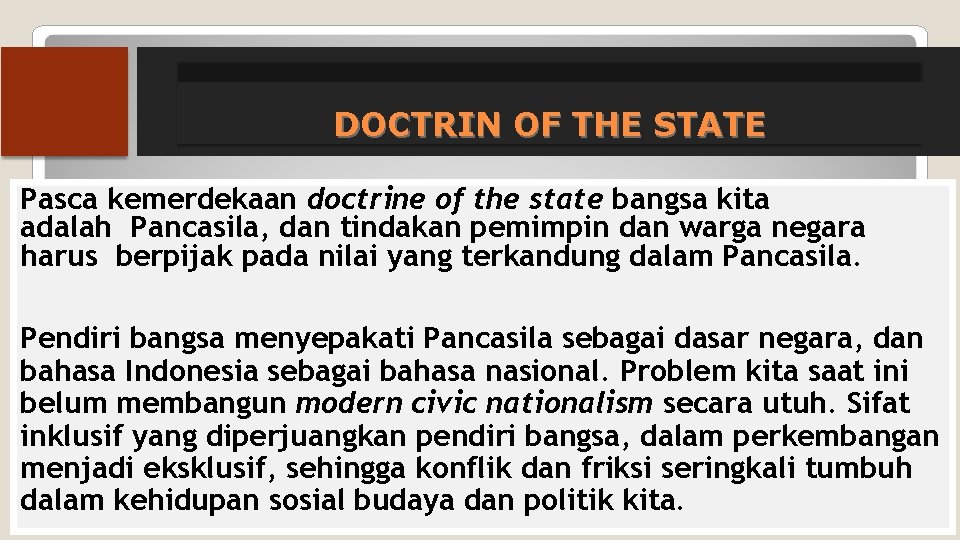 DOCTRIN OF THE STATE Pasca kemerdekaan doctrine of the state bangsa kita adalah Pancasila,