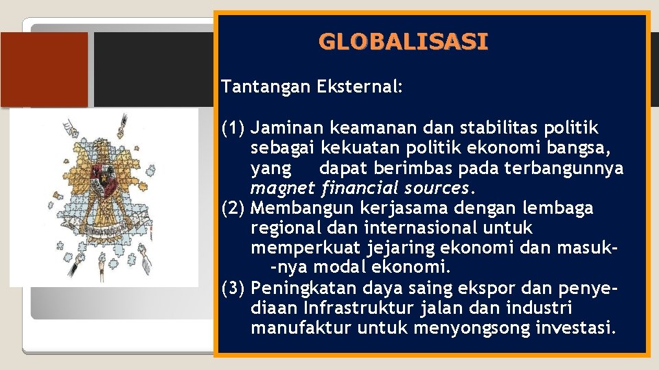 GLOBALISASI “ Tantangan Eksternal: (1) Jaminan keamanan dan stabilitas politik sebagai kekuatan politik ekonomi