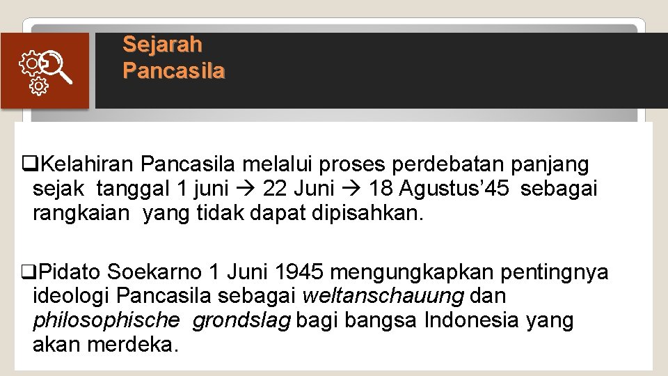 Sejarah Pancasila Kelahiran Pancasila melalui proses perdebatan panjang sejak tanggal 1 juni 22 Juni