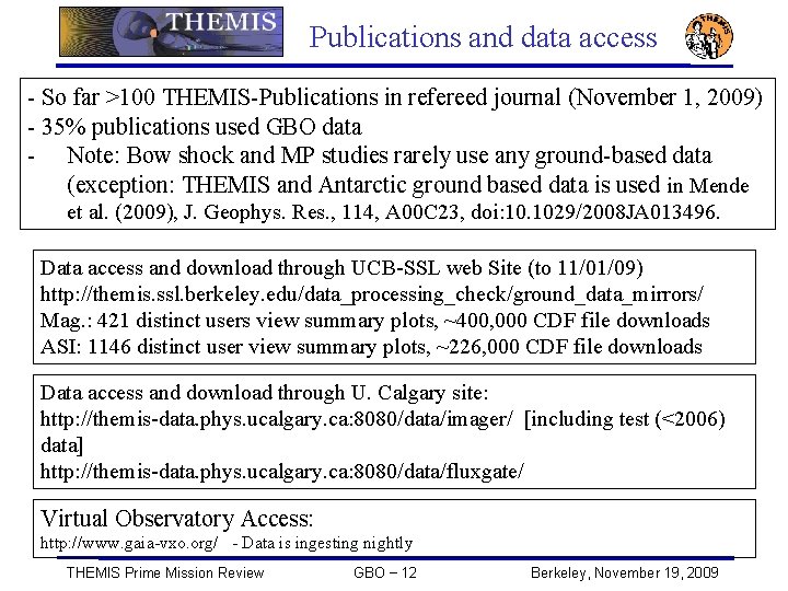 Publications and data access - So far >100 THEMIS-Publications in refereed journal (November 1,