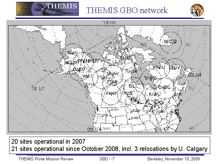 THEMIS GBO network 20 sites operational in 2007 21 sites operational since October 2008,