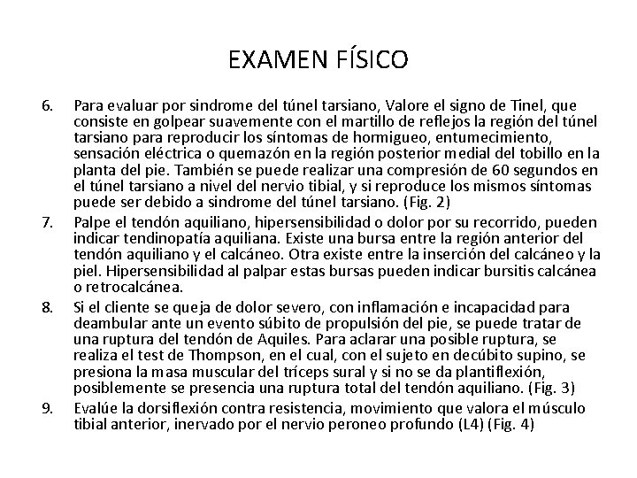 EXAMEN FÍSICO 6. 7. 8. 9. Para evaluar por sindrome del túnel tarsiano, Valore