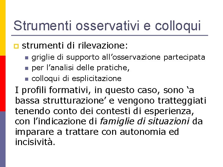 Strumenti osservativi e colloqui p strumenti di rilevazione: n n n griglie di supporto