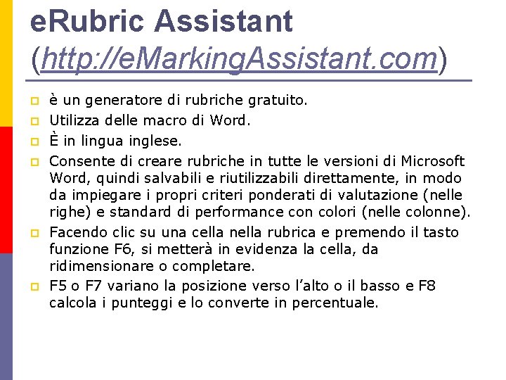 e. Rubric Assistant (http: //e. Marking. Assistant. com) p p p è un generatore