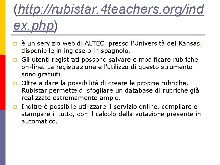 (http: //rubistar. 4 teachers. org/ind ex. php) p p è un servizio web di
