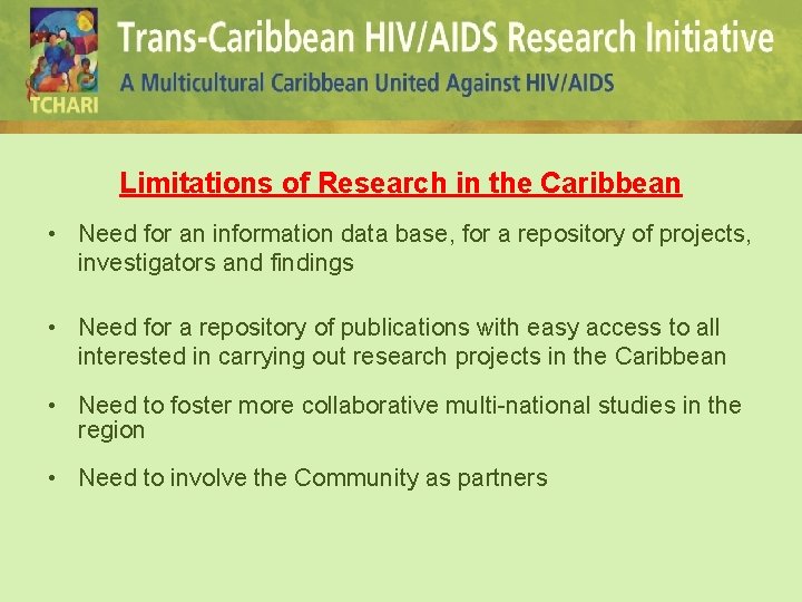 Limitations of Research in the Caribbean • Need for an information data base, for