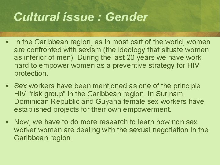 Cultural issue : Gender • In the Caribbean region, as in most part of