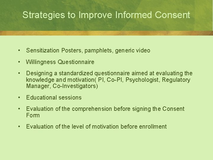 Strategies to Improve Informed Consent • Sensitization Posters, pamphlets, generic video • Willingness Questionnaire