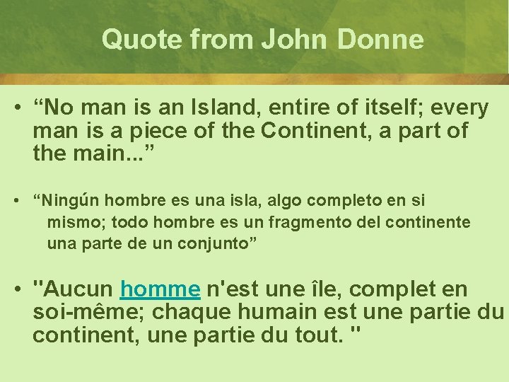 Quote from John Donne • “No man is an Island, entire of itself; every