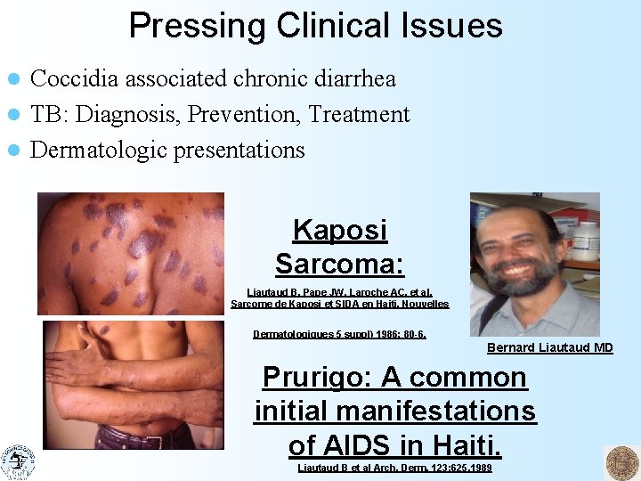 Pressing Clinical Issues Coccidia associated chronic diarrhea l TB: Diagnosis, Prevention, Treatment l Dermatologic