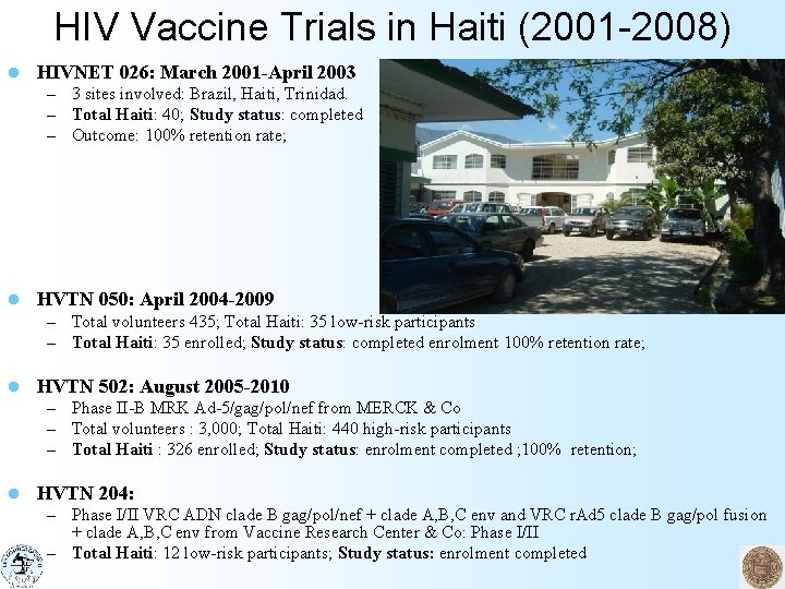 HIV Vaccine Trials in Haiti (2001 -2008) l HIVNET 026: March 2001 -April 2003