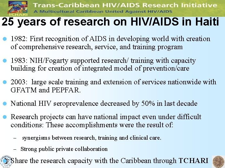 25 years of research on HIV/AIDS in Haiti l 1982: First recognition of AIDS