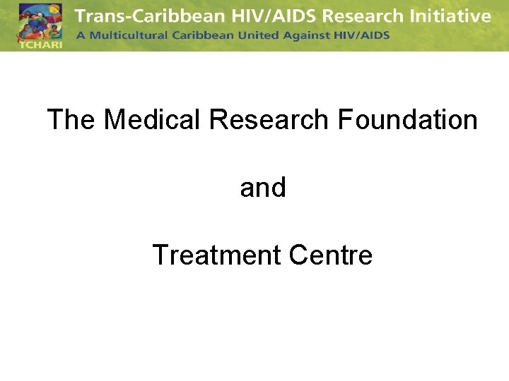 The Medical Research Foundation and Treatment Centre 