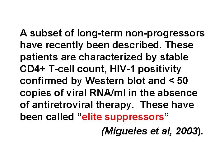  A subset of long-term non-progressors have recently been described. These patients are characterized