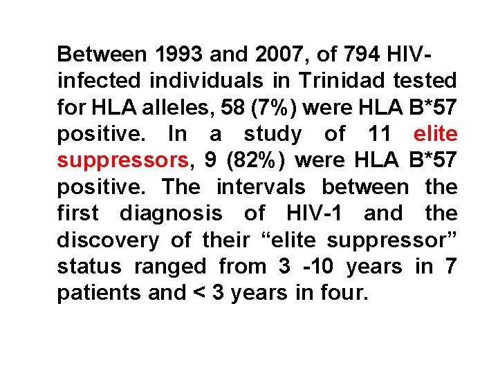 Between 1993 and 2007, of 794 HIVinfected individuals in Trinidad tested for HLA alleles,