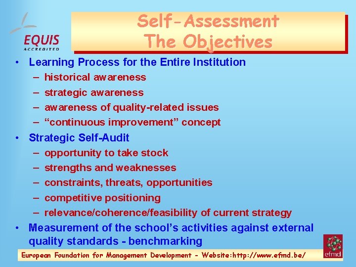 Self-Assessment The Objectives • Learning Process for the Entire Institution – historical awareness –