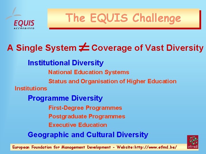 The EQUIS Challenge A Single System Coverage of Vast Diversity Institutional Diversity National Education