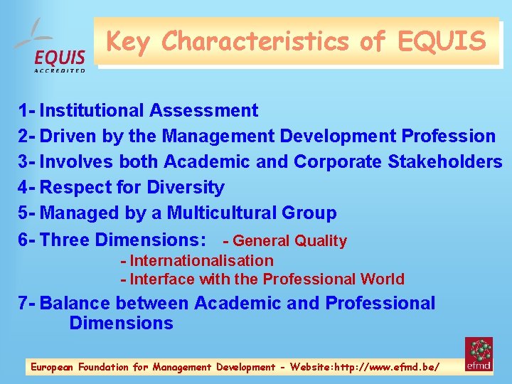 Key Characteristics of EQUIS 1 - Institutional Assessment 2 - Driven by the Management