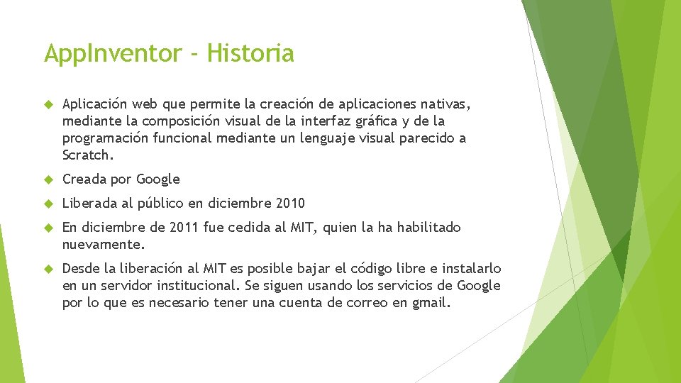 App. Inventor - Historia Aplicación web que permite la creación de aplicaciones nativas, mediante