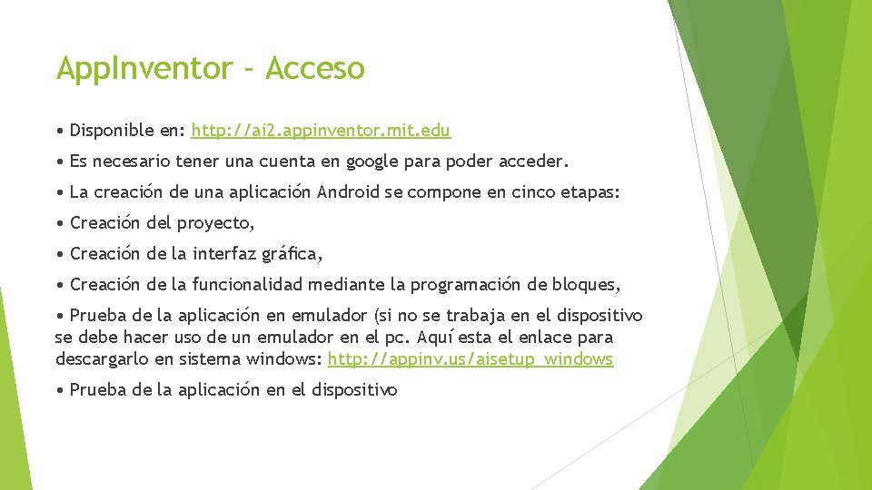 App. Inventor - Acceso • Disponible en: http: //ai 2. appinventor. mit. edu •