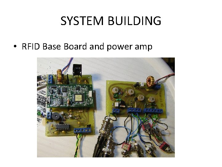 SYSTEM BUILDING • RFID Base Board and power amp 