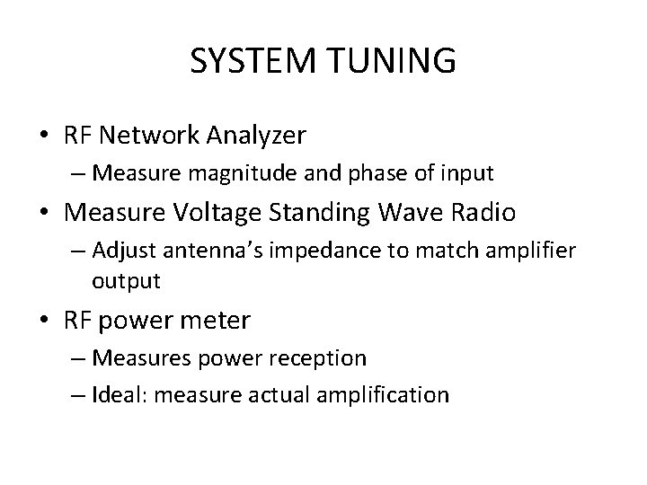 SYSTEM TUNING • RF Network Analyzer – Measure magnitude and phase of input •