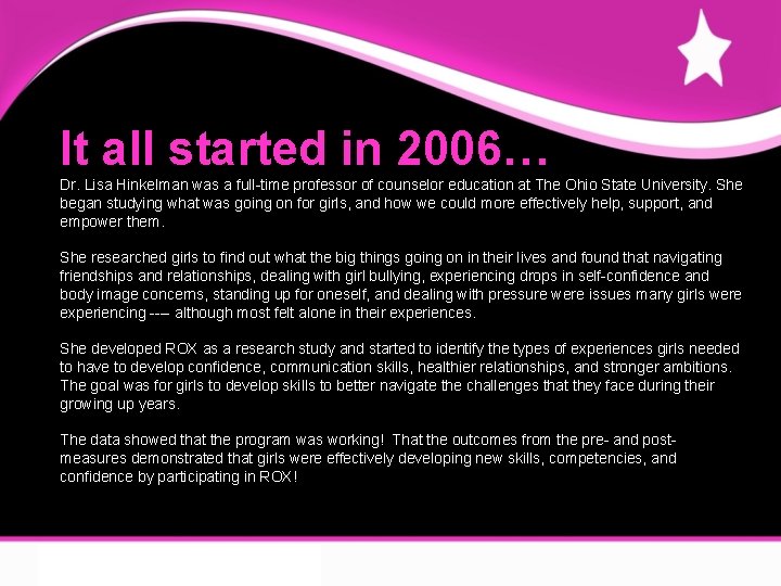 It all started in 2006… Dr. Lisa Hinkelman was a full-time professor of counselor