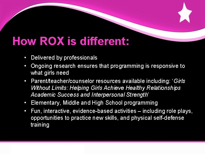 How ROX is different: • Delivered by professionals • Ongoing research ensures that programming