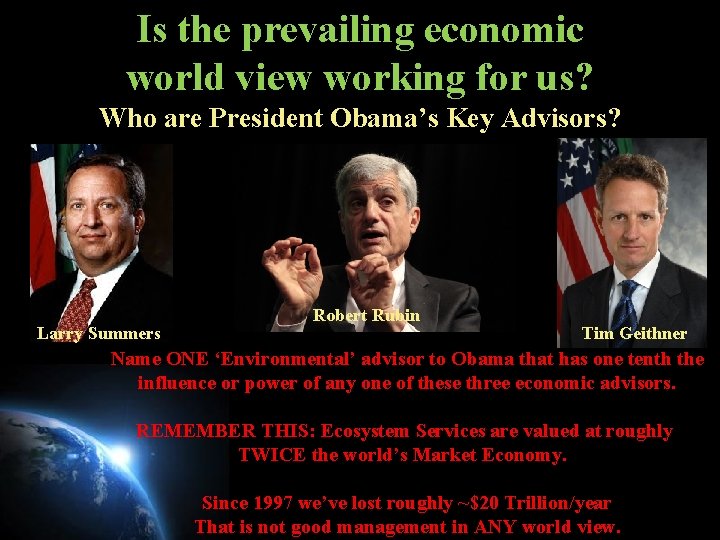 Is the prevailing economic world view working for us? Who are President Obama’s Key