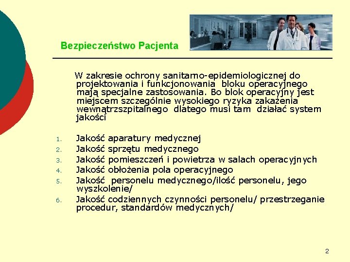 Bezpieczeństwo Pacjenta W zakresie ochrony sanitarno-epidemiologicznej do projektowania i funkcjonowania bloku operacyjnego mają specjalne