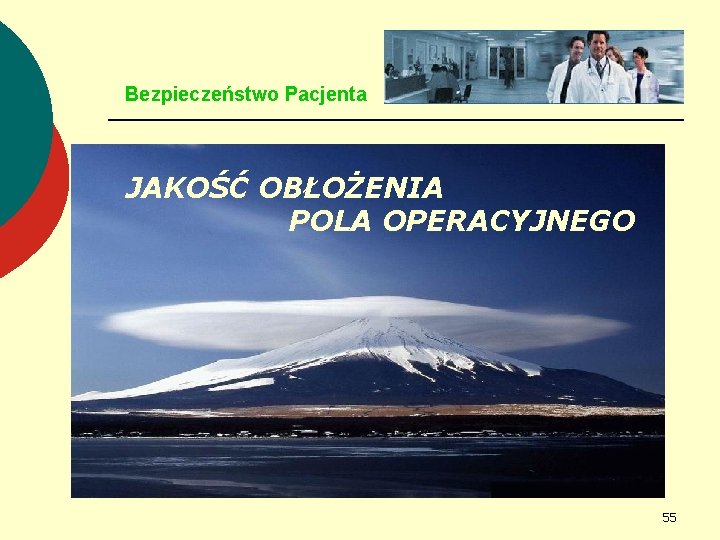 Bezpieczeństwo Pacjenta JAKOŚĆ OBŁOŻENIA POLA OPERACYJNEGO 55 