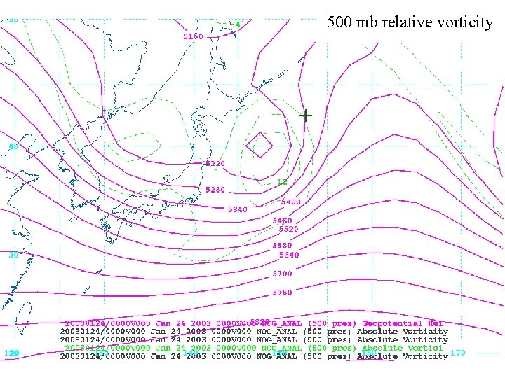 500 mb relative vorticity Rel vort 00 Z 24 Jan 2003 + 