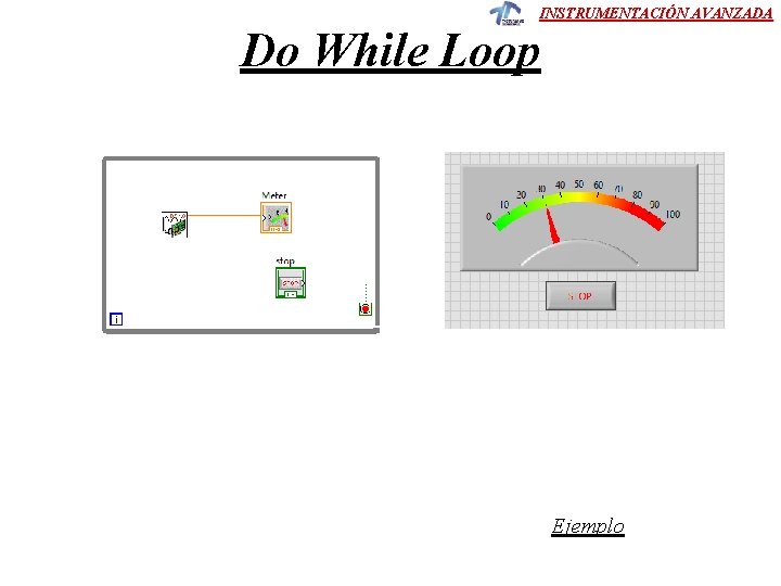 INSTRUMENTACIÓN AVANZADA Do While Loop Ejemplo 