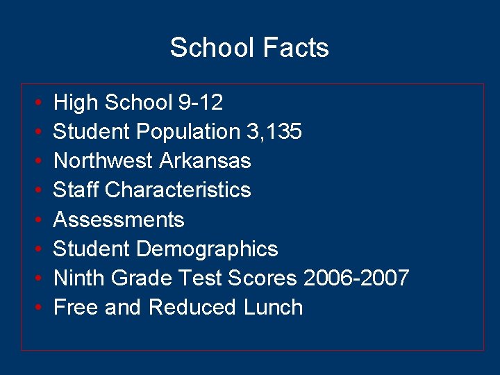 School Facts • • High School 9 -12 Student Population 3, 135 Northwest Arkansas