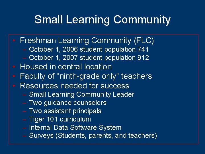 Small Learning Community • Freshman Learning Community (FLC) – October 1, 2006 student population