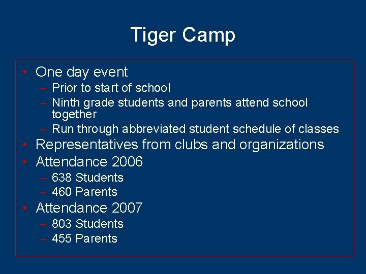 Tiger Camp • One day event – Prior to start of school – Ninth