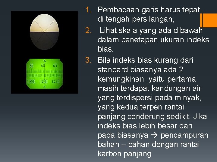 1. Pembacaan garis harus tepat di tengah persilangan, 2. Lihat skala yang ada dibawah