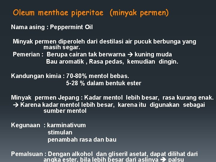 Oleum menthae piperitae (minyak permen) Nama asing : Peppermint Oil Minyak permen diperoleh dari