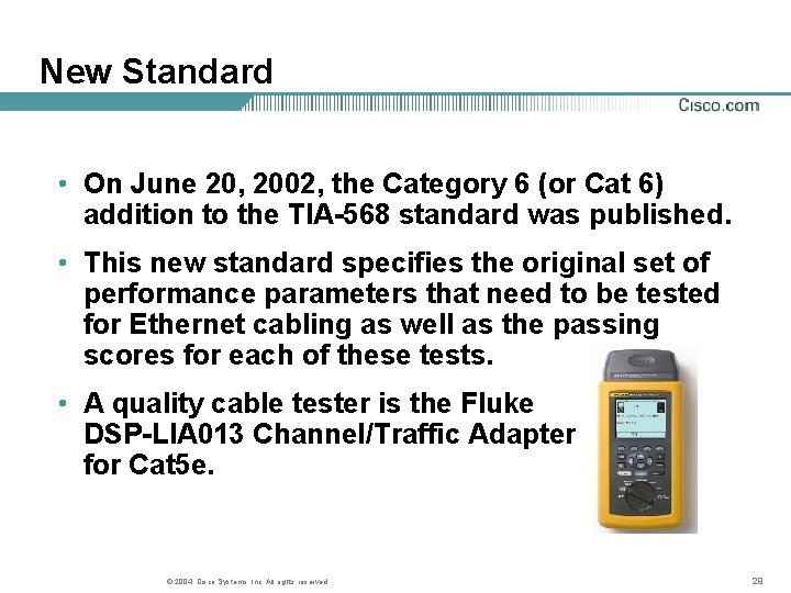 New Standard • On June 20, 2002, the Category 6 (or Cat 6) addition