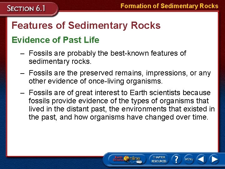 Formation of Sedimentary Rocks Features of Sedimentary Rocks Evidence of Past Life – Fossils