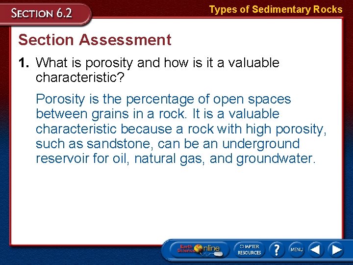 Types of Sedimentary Rocks Section Assessment 1. What is porosity and how is it