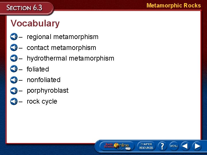 Metamorphic Rocks Vocabulary – regional metamorphism – contact metamorphism – hydrothermal metamorphism – foliated