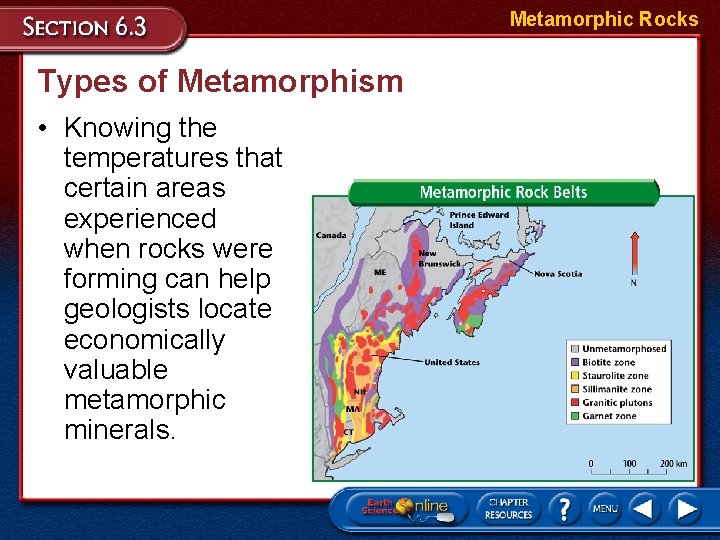 Metamorphic Rocks Types of Metamorphism • Knowing the temperatures that certain areas experienced when