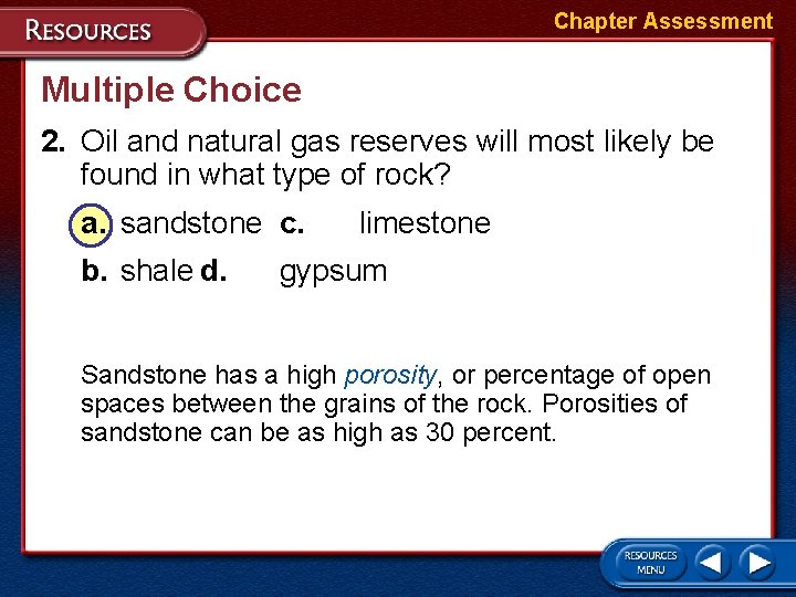 Chapter Assessment Multiple Choice 2. Oil and natural gas reserves will most likely be