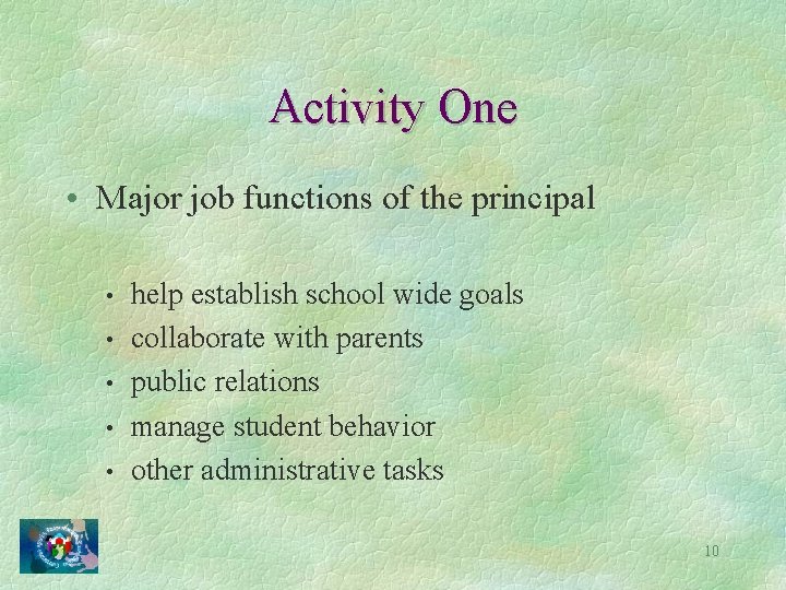 Activity One • Major job functions of the principal • • • help establish