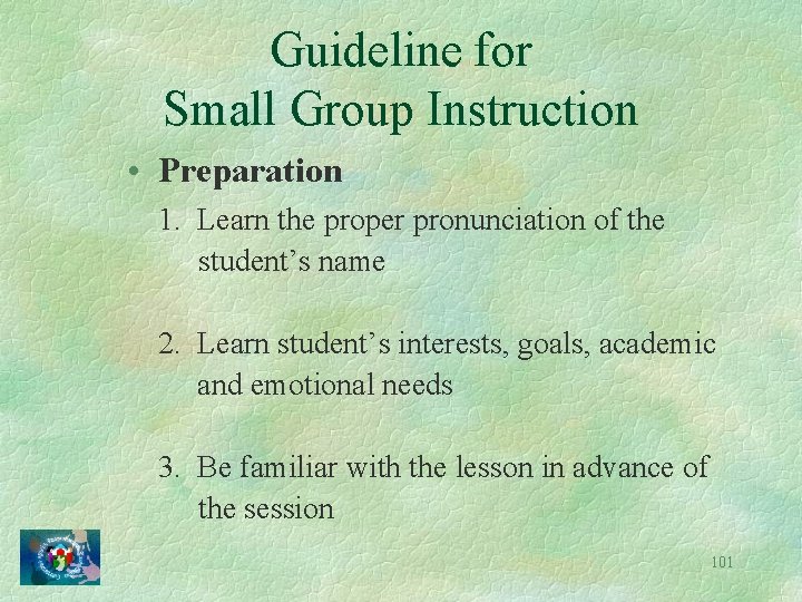 Guideline for Small Group Instruction • Preparation 1. Learn the proper pronunciation of the