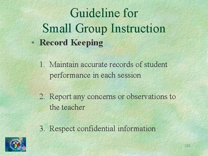 Guideline for Small Group Instruction • Record Keeping 1. Maintain accurate records of student