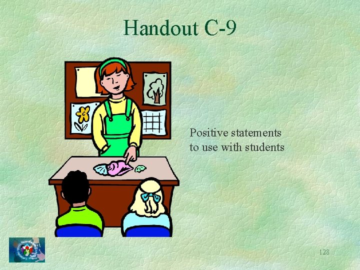 Handout C-9 Positive statements to use with students 128 